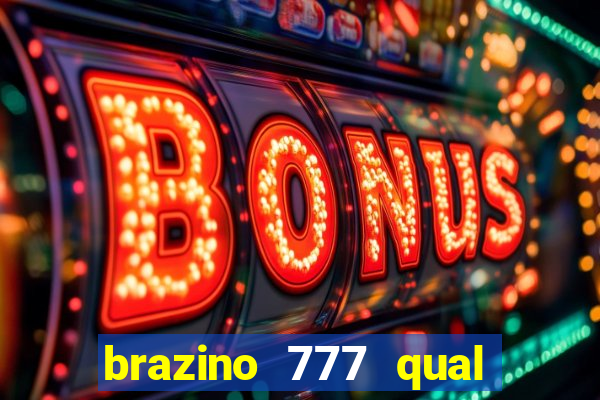 brazino 777 qual melhor jogo